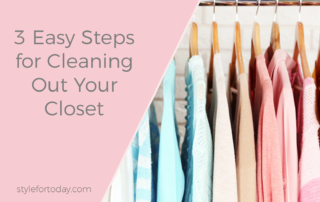 3 Easy Steps for Cleaning Out Your Closet from Style For Today